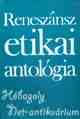 FRANCESCO PETRARCA, L. B. ALBERTI, L.VALLA, M. FICINO ...: Reneszánsz etikai antológia